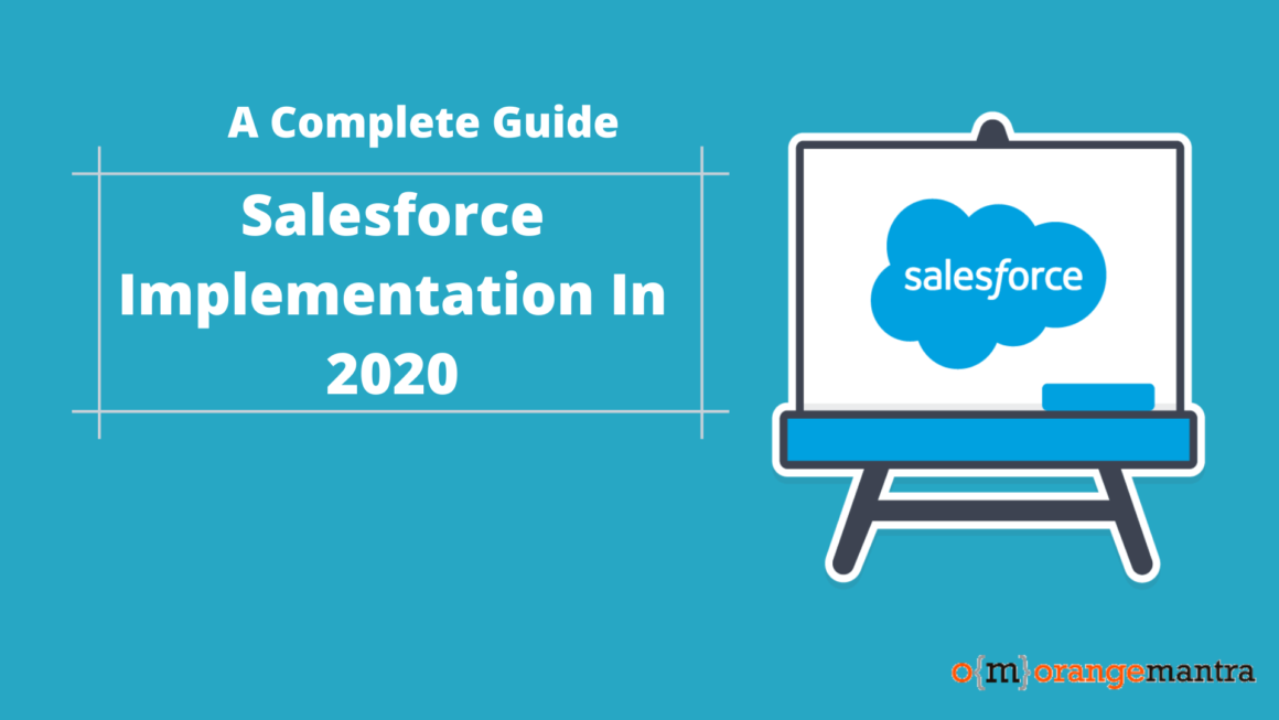 Salesforce Implementation For Enterprises In 2020: A Complete Guide