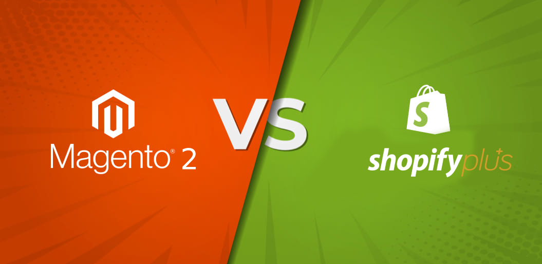 How to Choose: Magento 2 Vs Shopify Plus for E-commerce Store Development?