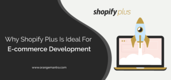 Top 10 Reasons That Make Shopify Plus Ideal For E-commerce Development