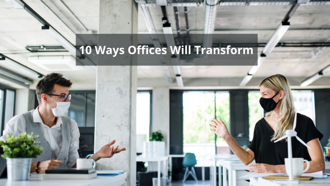 10 Ways Workplaces Will Transform in 2021 and Beyond