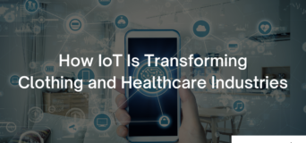 IoT is Transforming Clothing and Healthcare Industries