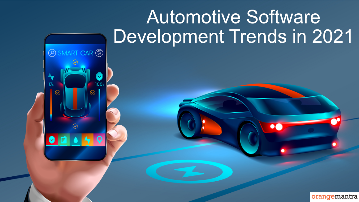 Top Automotive Software Engineering Trends to Watch Out in 2021