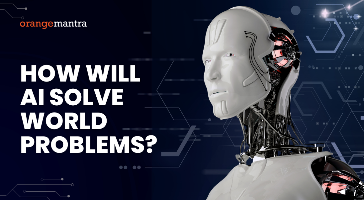 How will AI solve world problems?