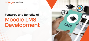 Features and Benefits of Moodle LMS Development
