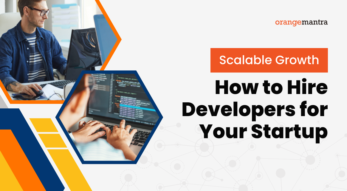 Scalable Growth: How to Hire Developers for Startups in 2025