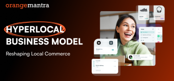 Hyperlocal Business Model: Reshaping Local Commerce
