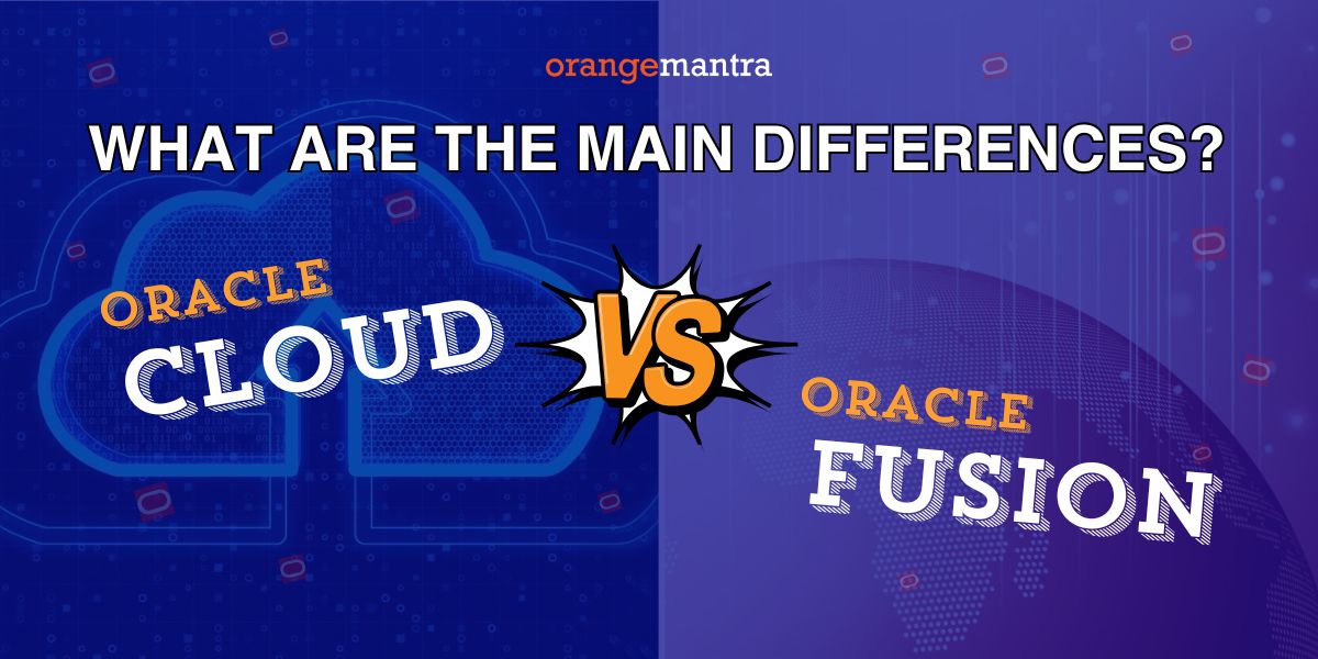 Oracle Cloud vs Oracle Fusion: What are the main differences?