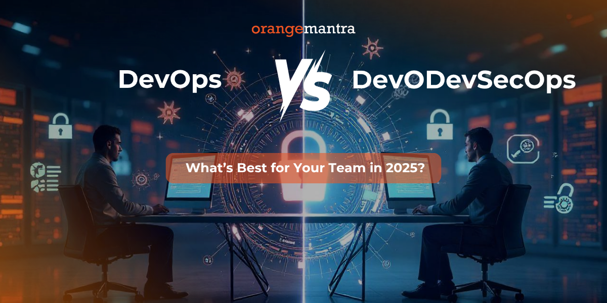 DevOps Vs DevSecOps: What’s Best for Your Team in 2025?
