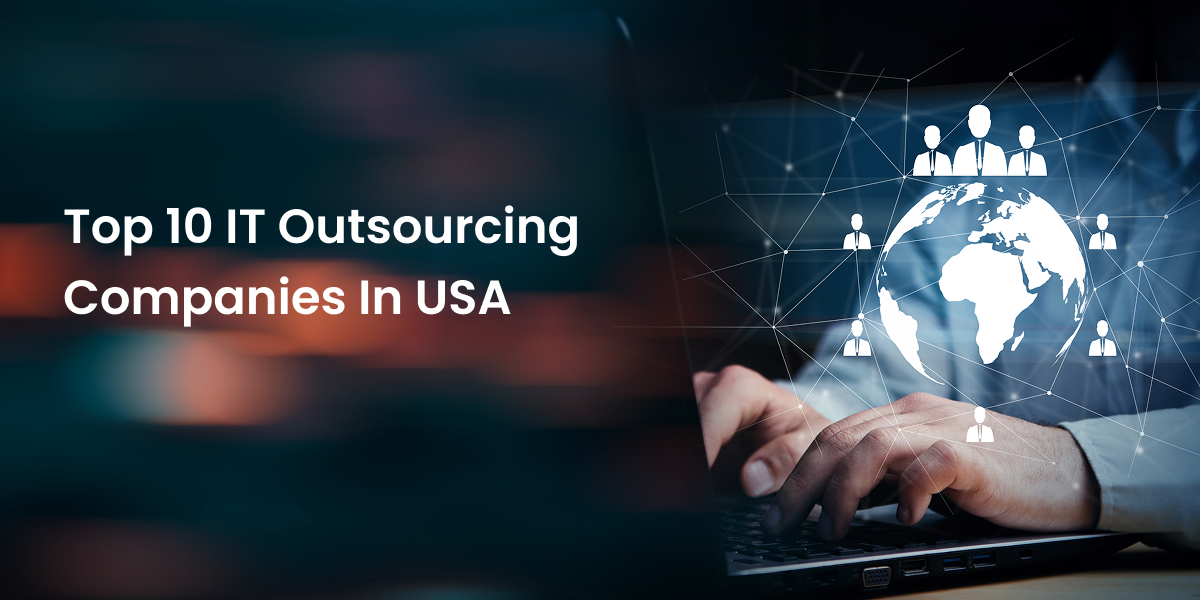 Top 10 IT Outsourcing Companies in USA